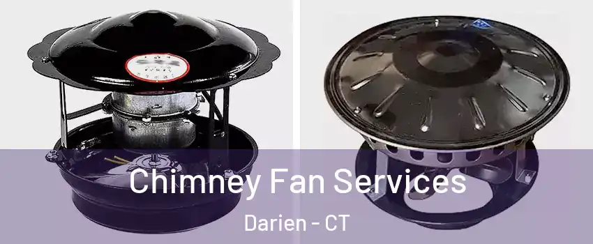  Chimney Fan Services Darien - CT