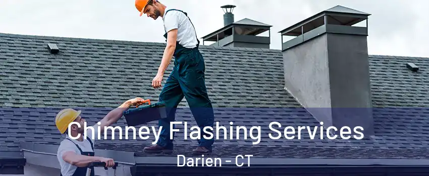 Chimney Flashing Services Darien - CT