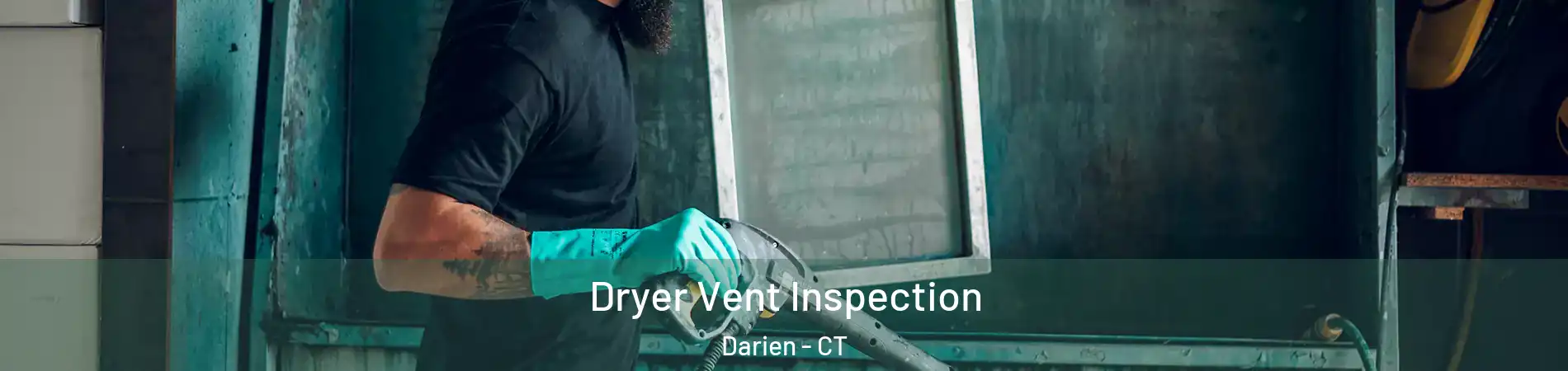  Dryer Vent Inspection Darien - CT