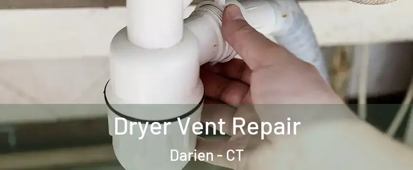  Dryer Vent Repair Darien - CT