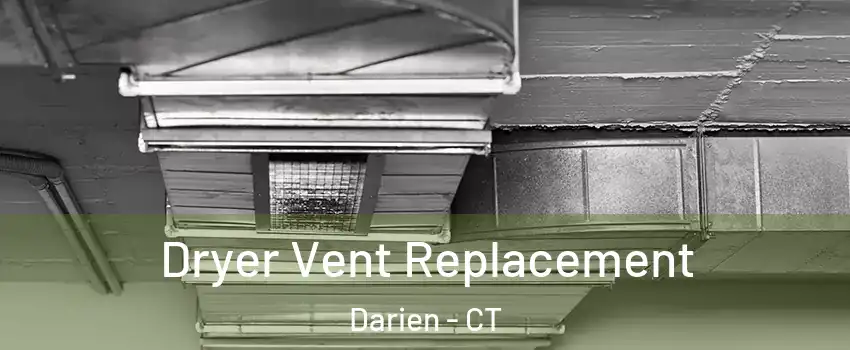  Dryer Vent Replacement Darien - CT