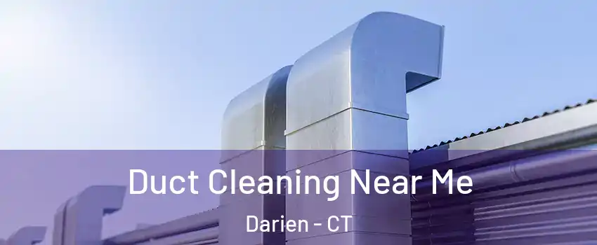  Duct Cleaning Near Me Darien - CT