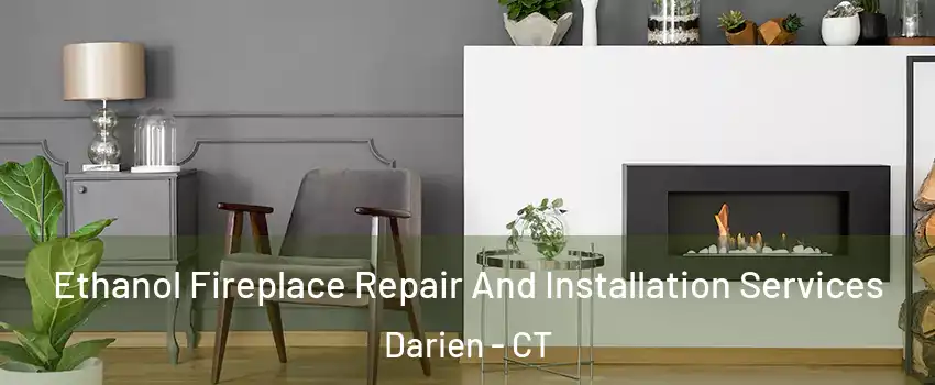  Ethanol Fireplace Repair And Installation Services Darien - CT