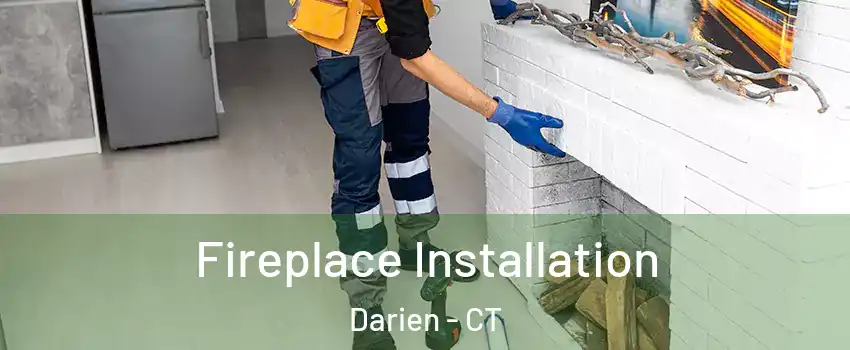  Fireplace Installation Darien - CT