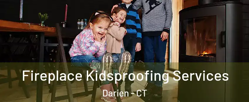  Fireplace Kidsproofing Services Darien - CT