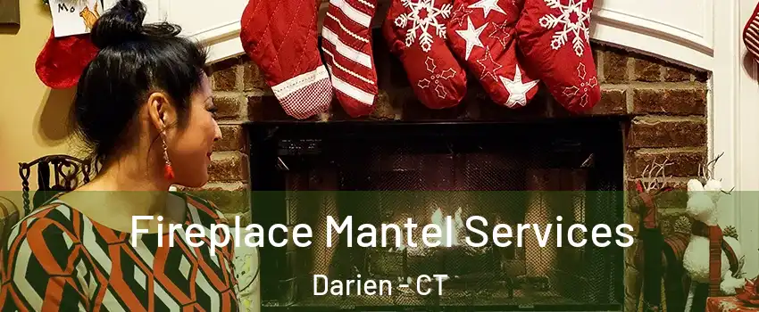  Fireplace Mantel Services Darien - CT