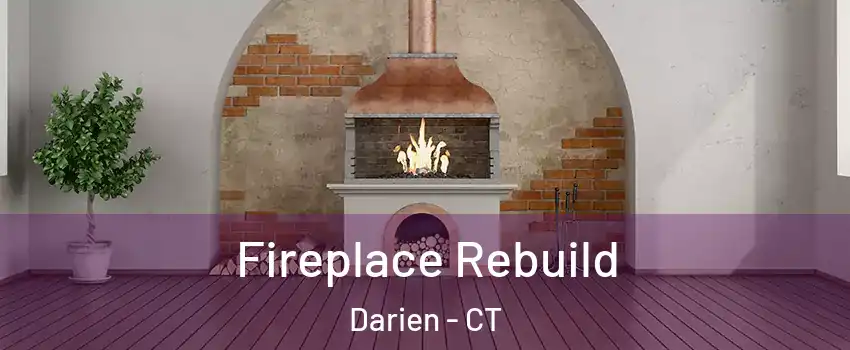 Fireplace Rebuild Darien - CT