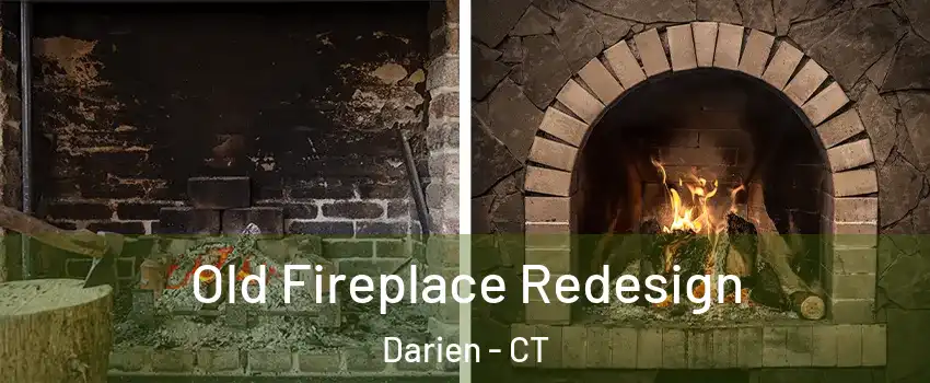  Old Fireplace Redesign Darien - CT
