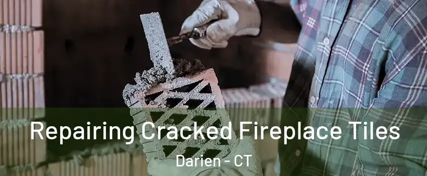  Repairing Cracked Fireplace Tiles Darien - CT