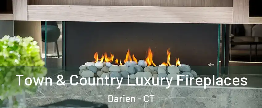  Town & Country Luxury Fireplaces Darien - CT