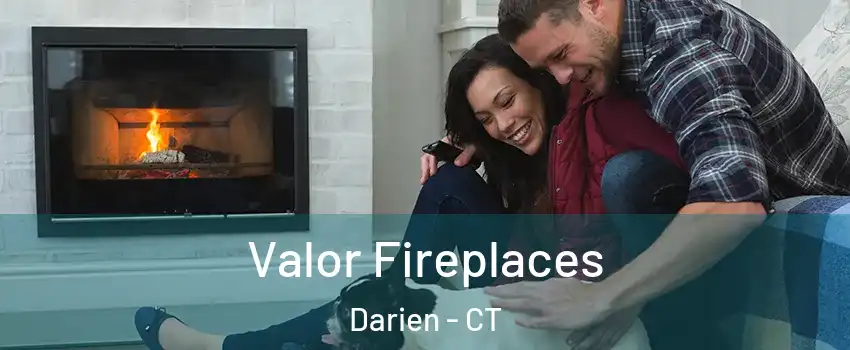  Valor Fireplaces Darien - CT