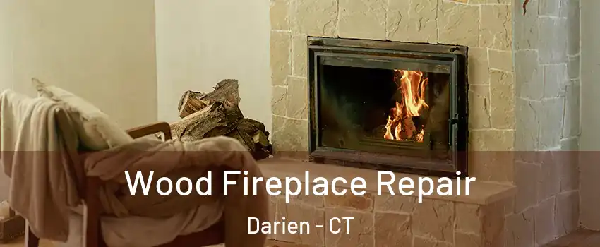  Wood Fireplace Repair Darien - CT